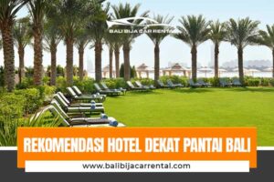 Rekomendasi Hotel Dekat Pantai Bali Harga Mulai Rp3 Jutaan