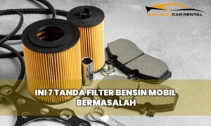 Ini 7 Tanda Filter Bensin Mobil Bermasalah