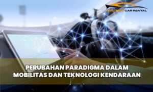 Perubahan Paradigma dalam Mobilitas dan Teknologi Kendaraan