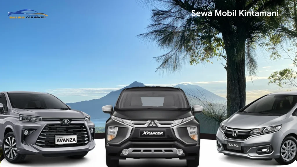 5 Keuntungan Sewa Mobil Kintamani, Liburan Lebih Berkesan